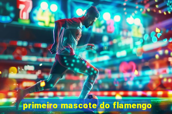 primeiro mascote do flamengo